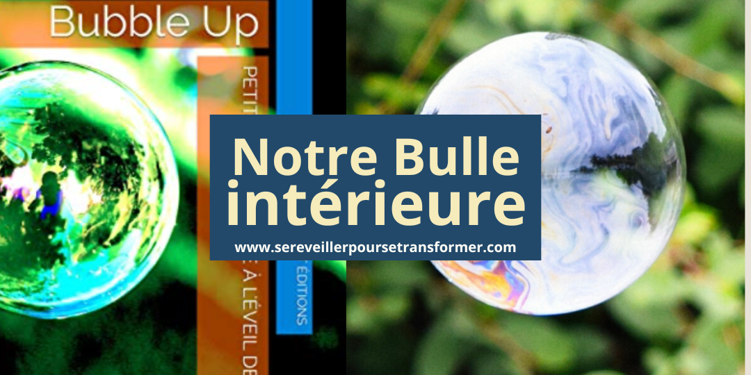 #202 – Comment découvrir notre bulle intérieure ?